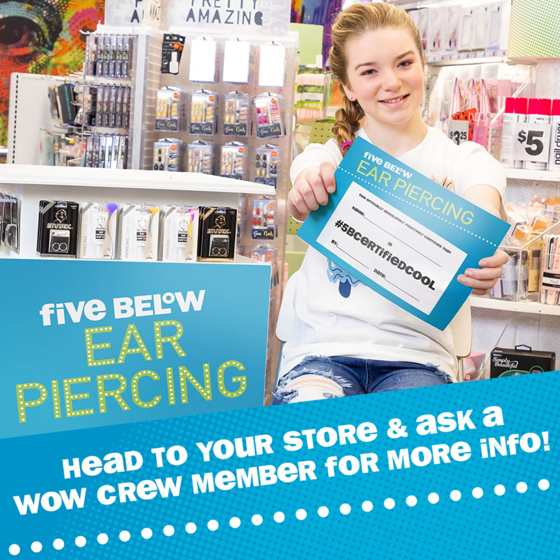 Five Below Ear Piercing. Head to your store & ask a wow crew member for more info!