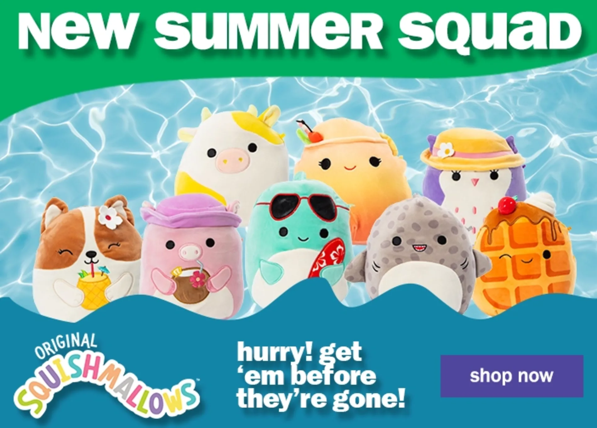 Original Squishmallows. New Summer Squad. Hurry! Get 'em Before They're Gone! Shop Now.