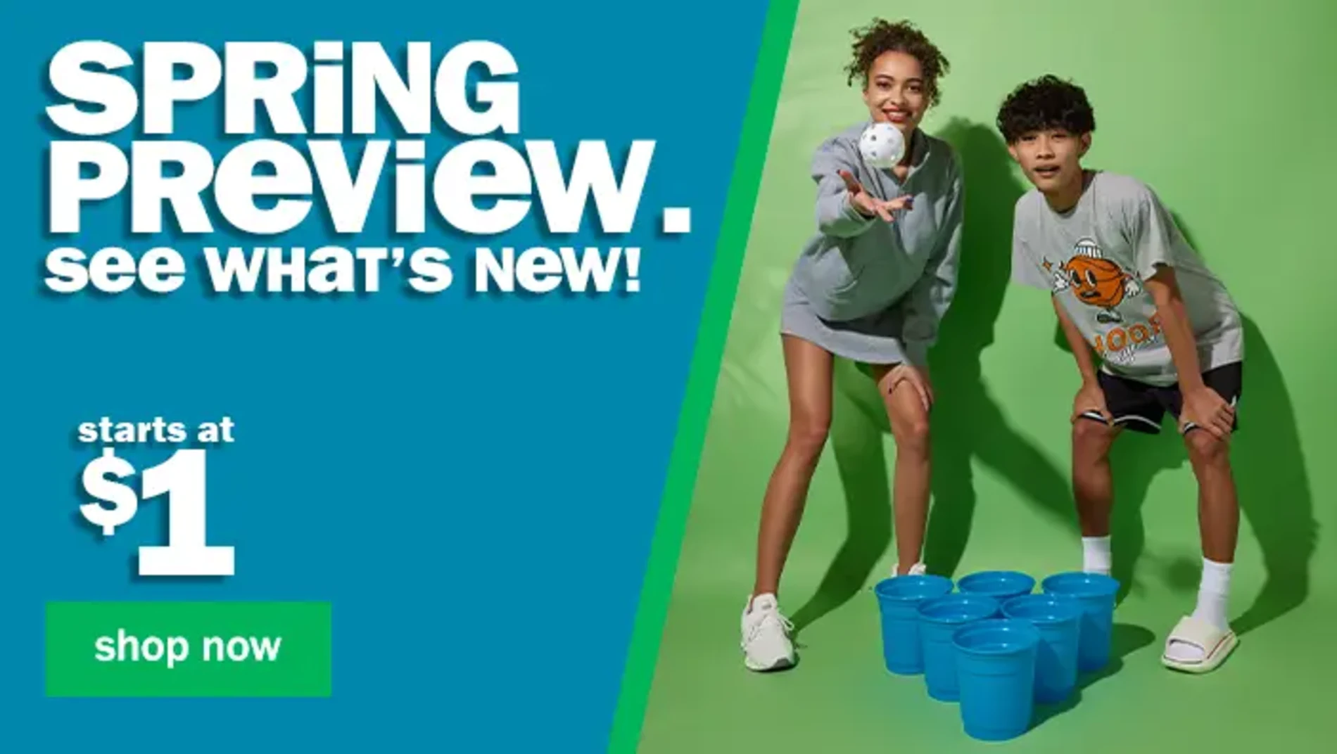 Spring Preview. See What's New! Shop Now. Starts at $1