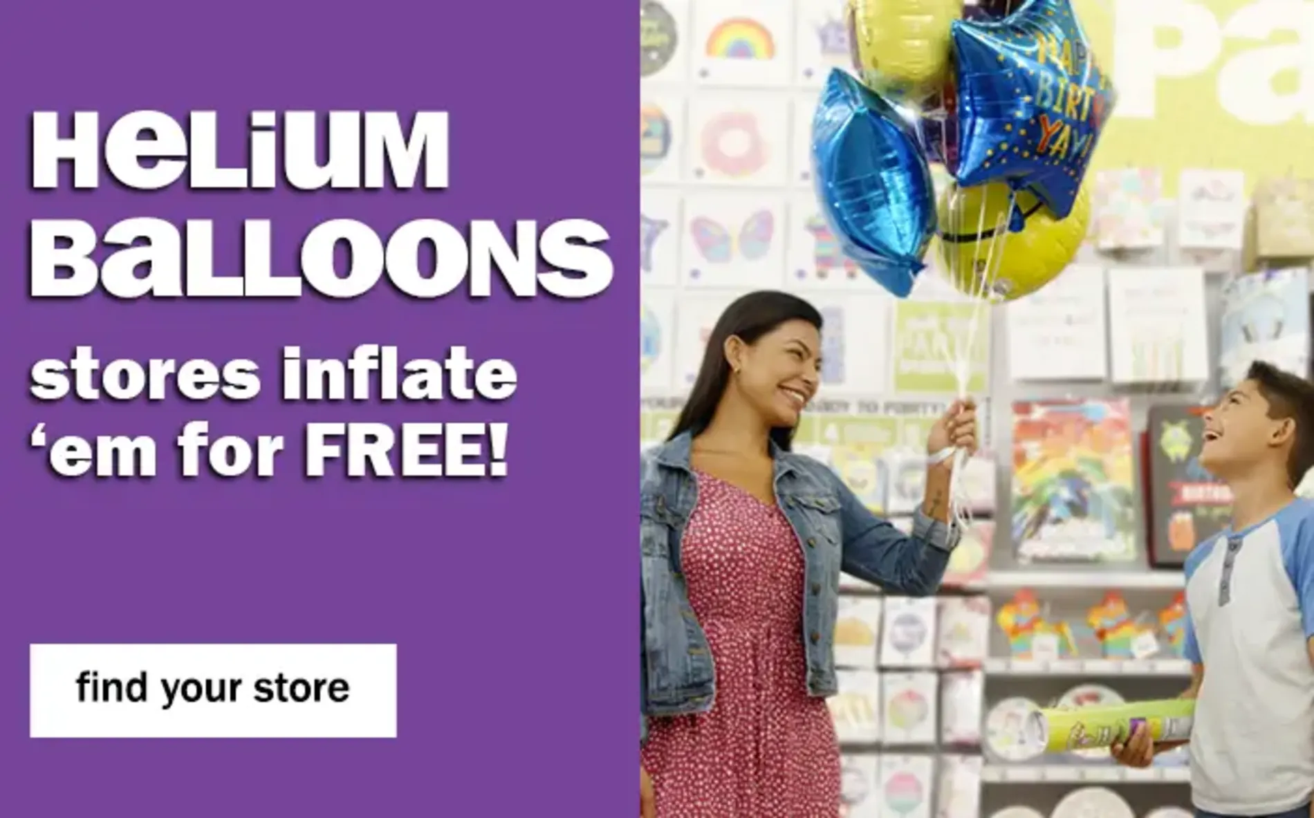 Helium Balloons. Select Stores Inflate 'em for FREE. Find Your Store.