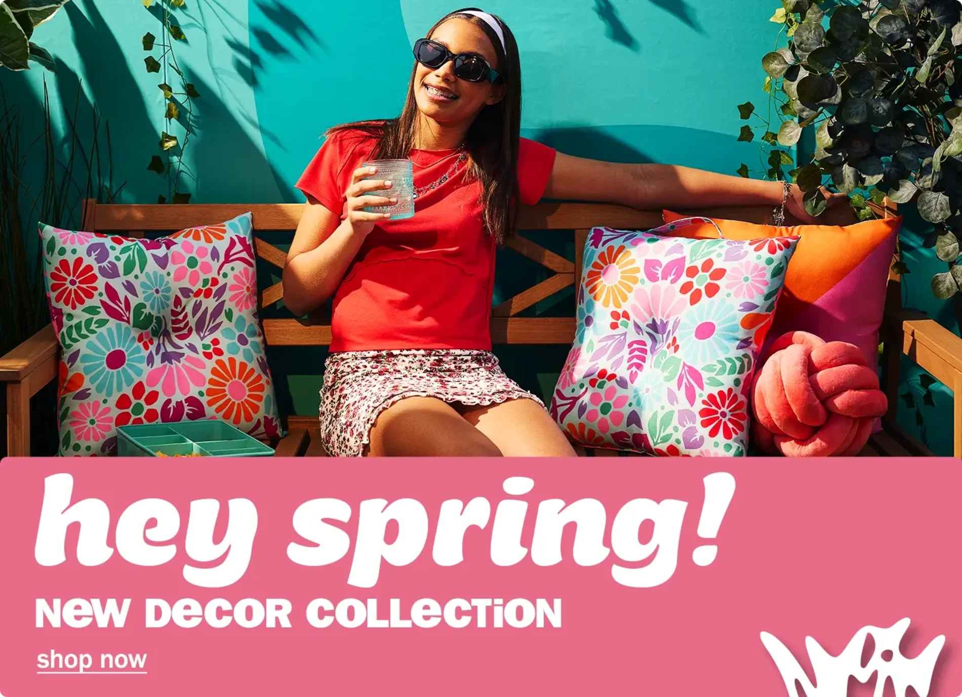 Hey Spring! New Decor Collection. Shop Now.