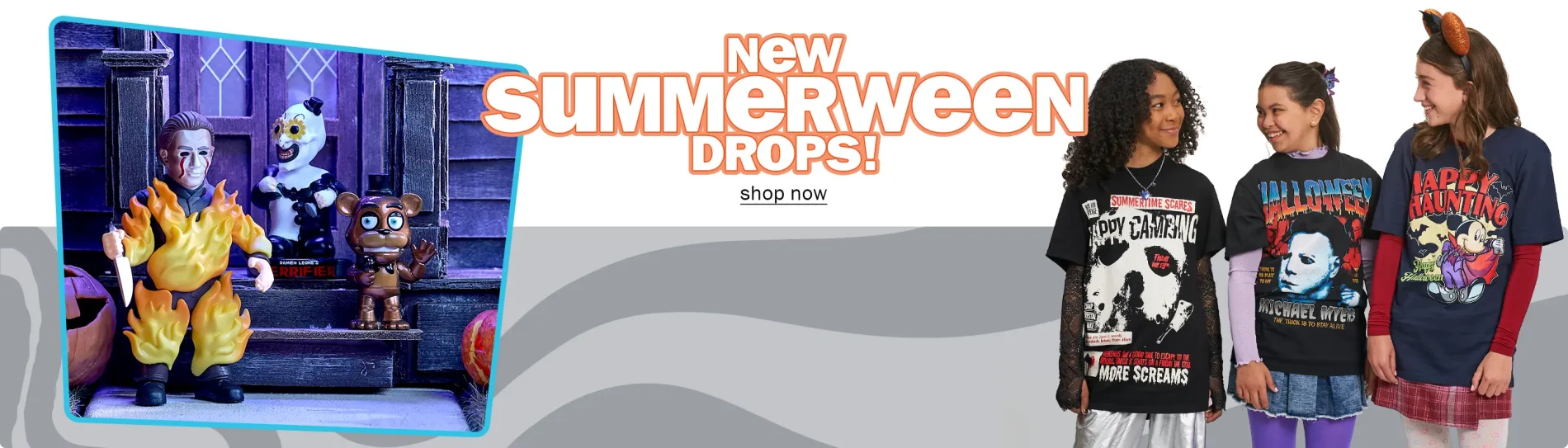 New Summerween drops! Shop now.