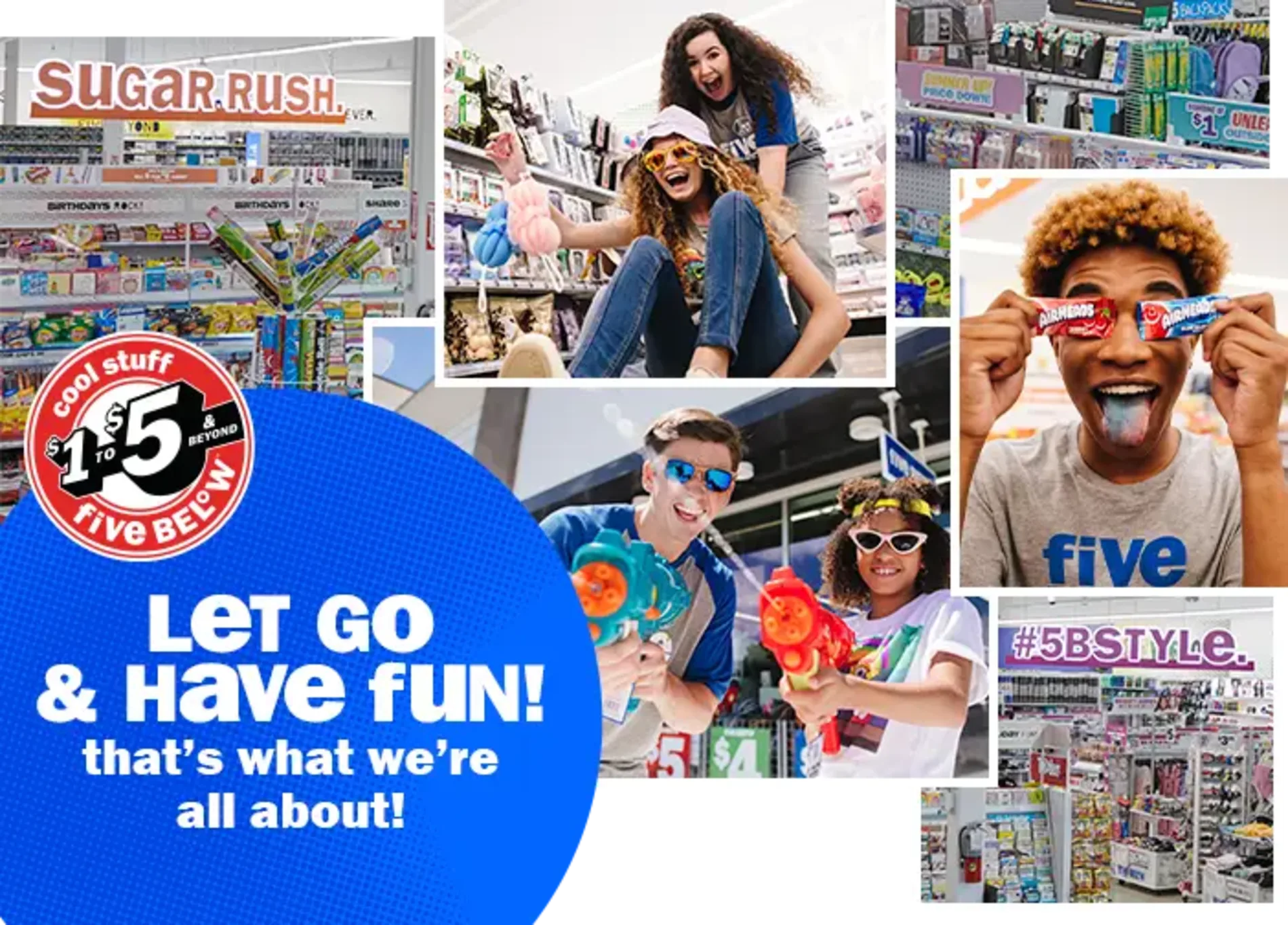Cool Stuff. $1 to $5 & Beyond. Five Below. Let Go & Have Fun! That's What We're All About!