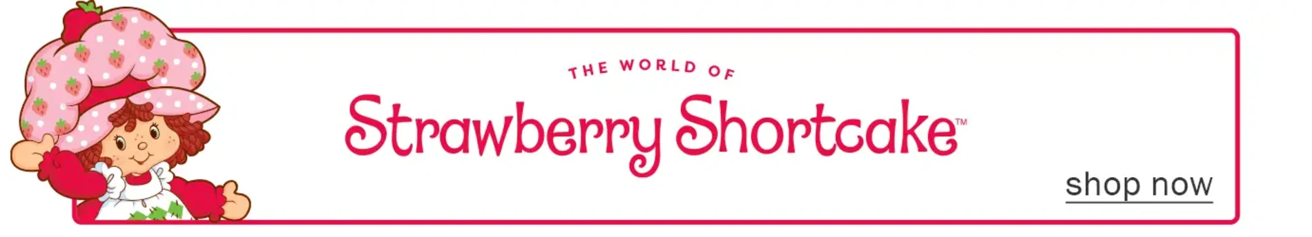 Strawberry Shortcake - Shop now
