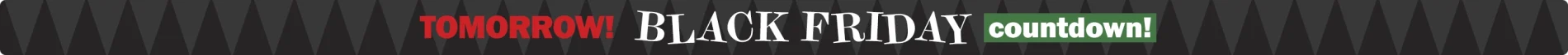 Tomorrow! Black Friday Countdown!