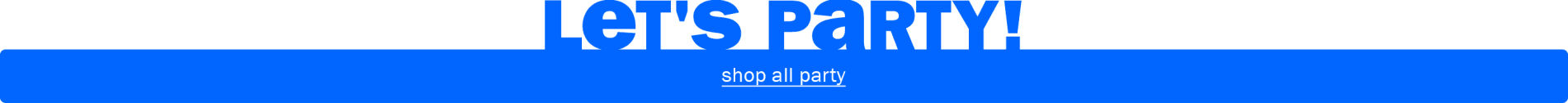 Let's Party! Shop all party.