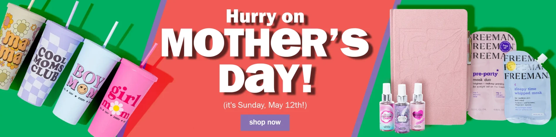 Hurry on Mother's Day! (it's Sunday, May 12th!) Shop Now