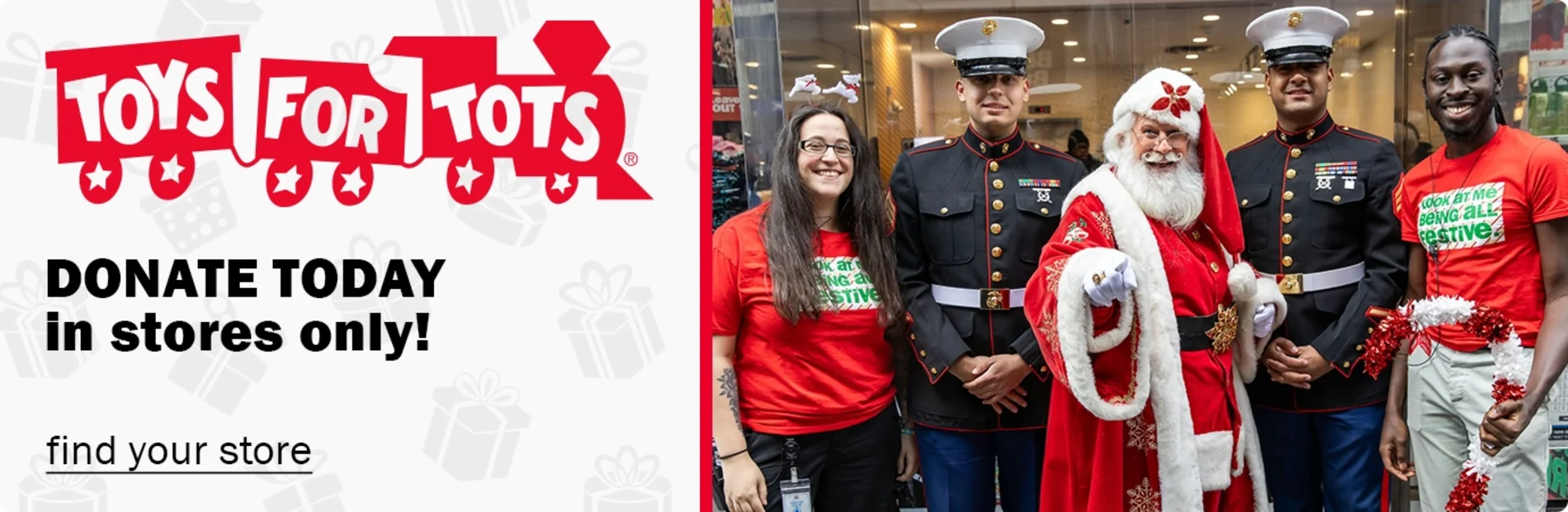 Toys for Tots. Donate today in stores only! find your store.