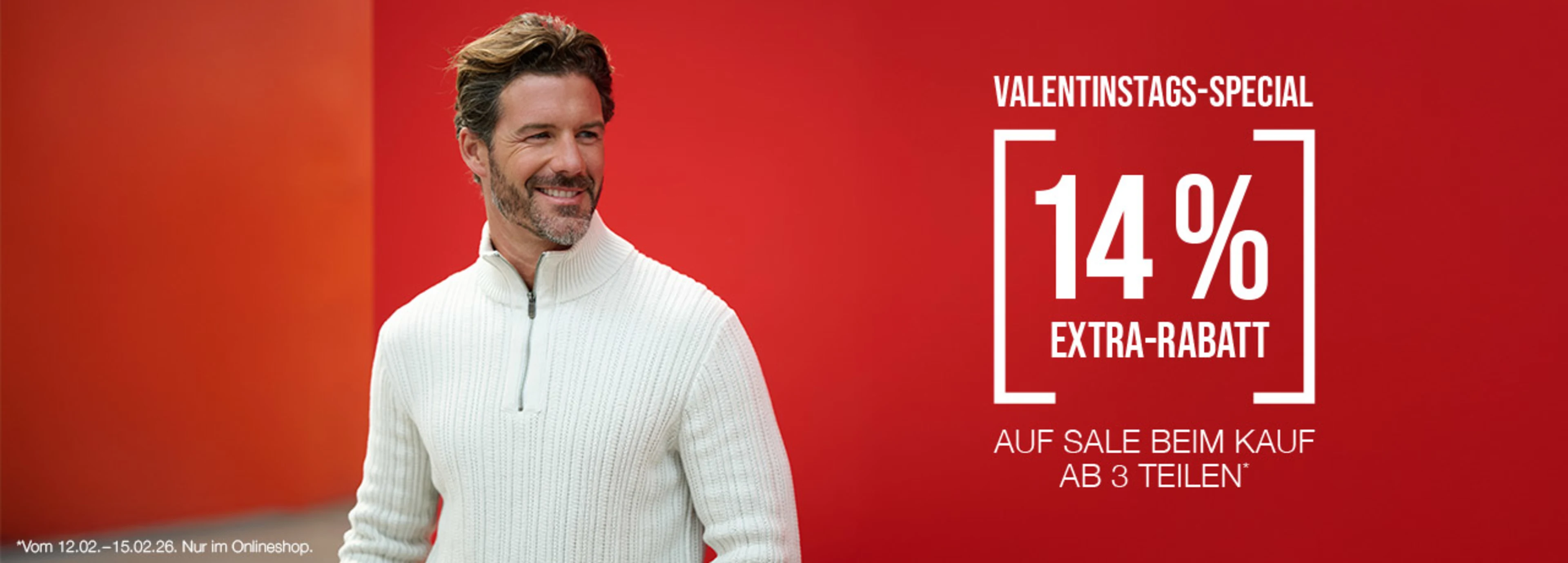 Valentinstags-Special I 14% EXTRA auf SALE ab 3 Teilen 