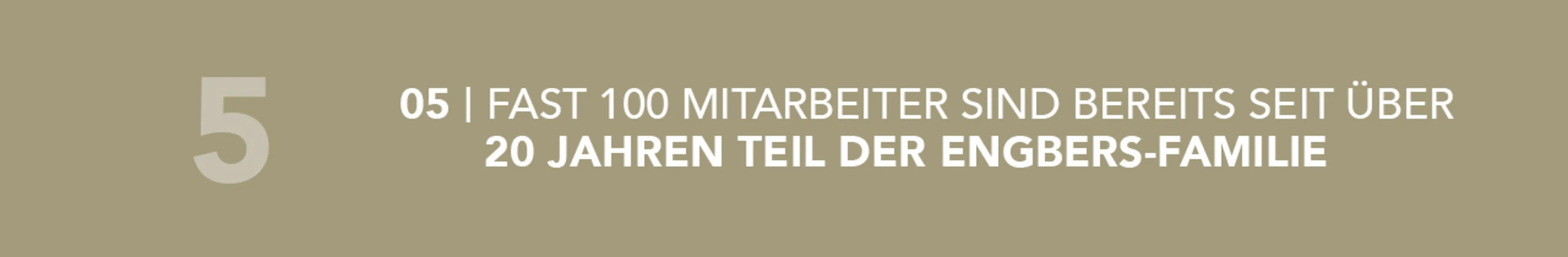 Fast 100 Mitarbeiter sind seit 20 Jahren Teil der engbers Familie Fast 100 Mitarbeiter sind seit 20 Jahren Teil der engbers Familie