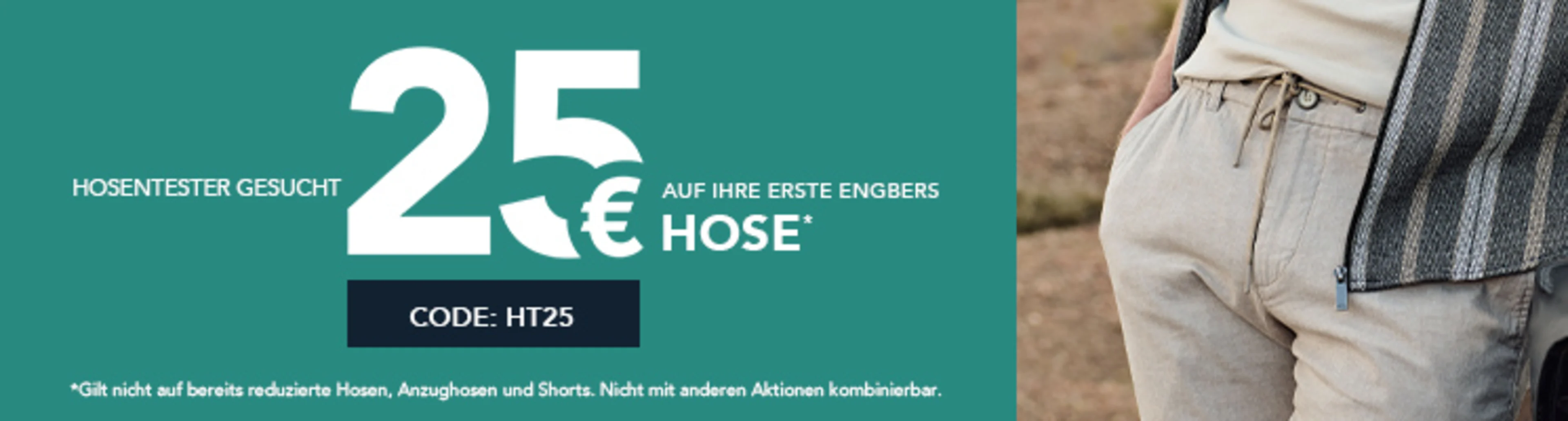 25€ auf Ihre erste Hose 