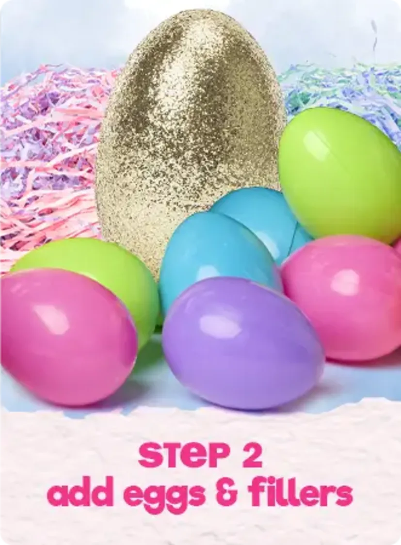 Step 2. Add Eggs & Fillers! Shop Now,