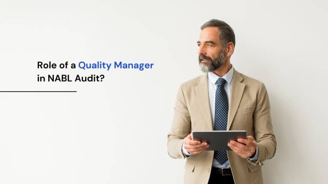The Role of a Quality Manager in Achieving NABL Accreditation