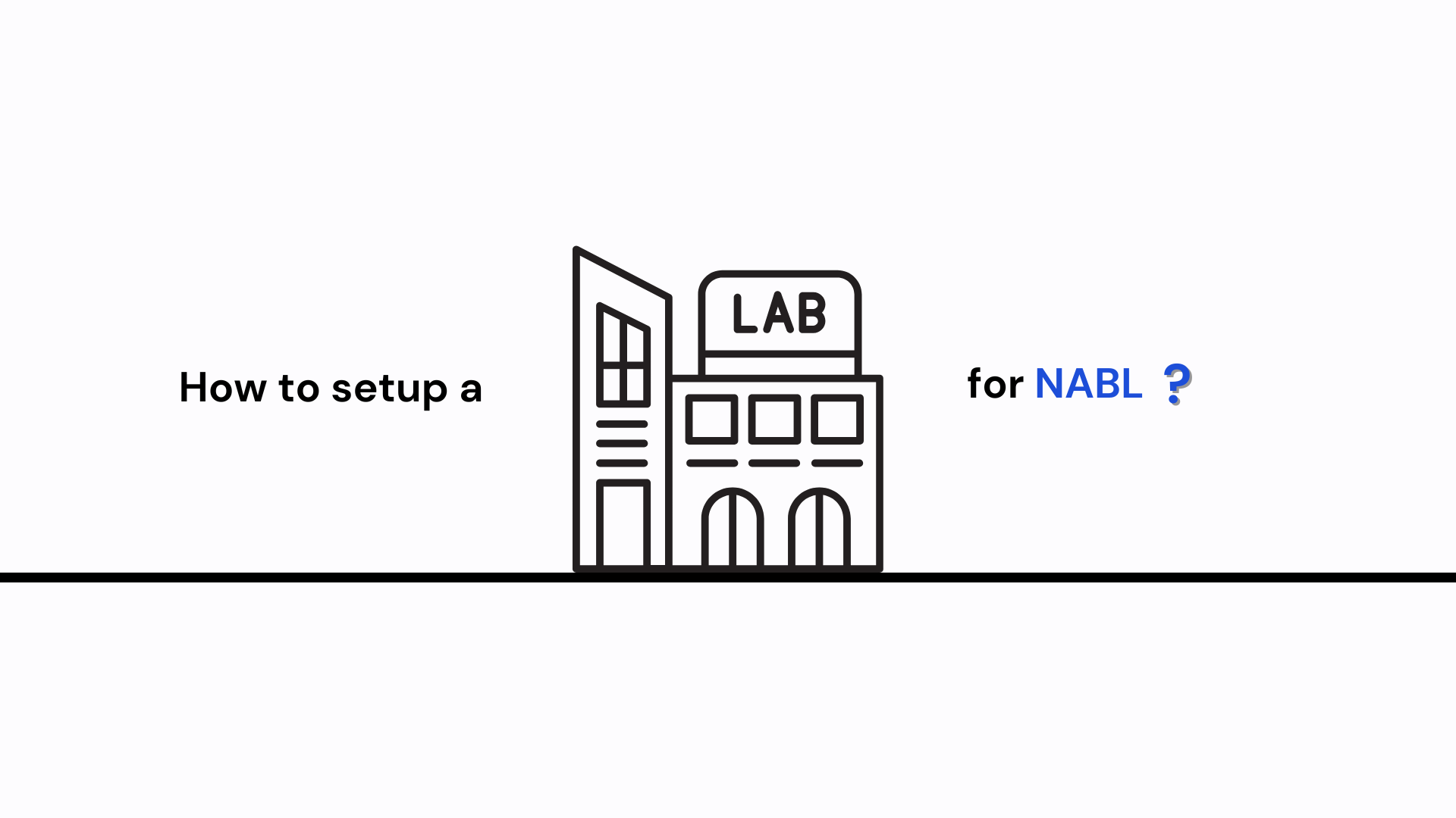 How to Set Up a NABL Accredited Lab?