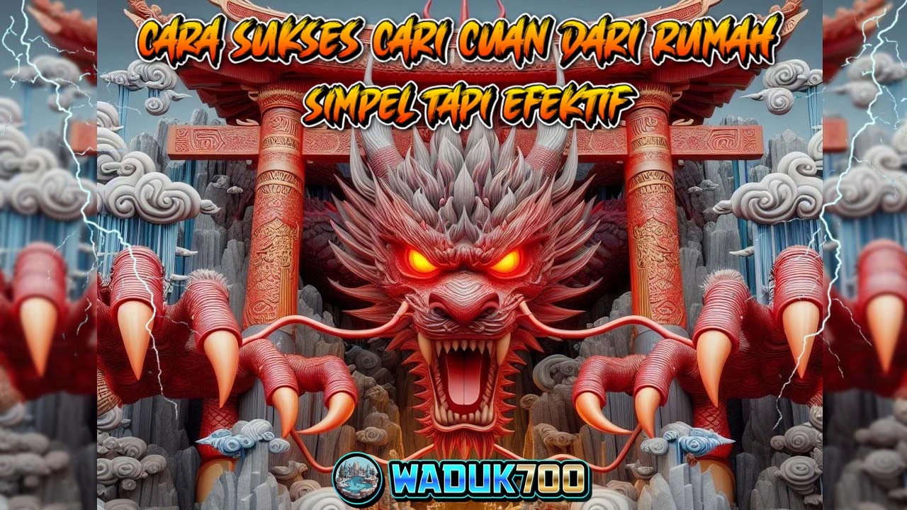 Cara Sukses Cari Cuan dari Rumah Bareng WADUK700, Simpel tapi Efektif!