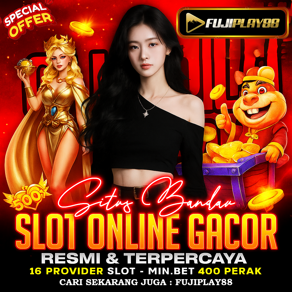 FUJIPLAY88: Situs Agen Slot Gacor Dana Terperaya & Slot Toto Resmi Gampang JP Hari Ini