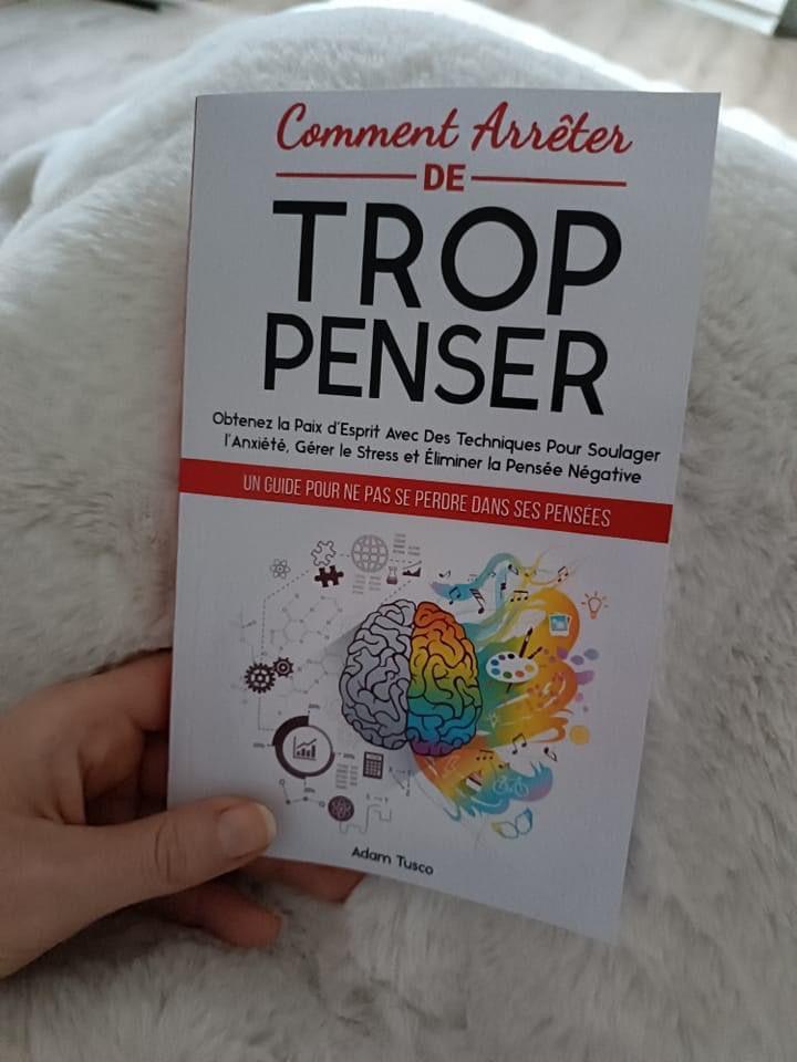 Livre : Comment Arrêter De Trop Penser 