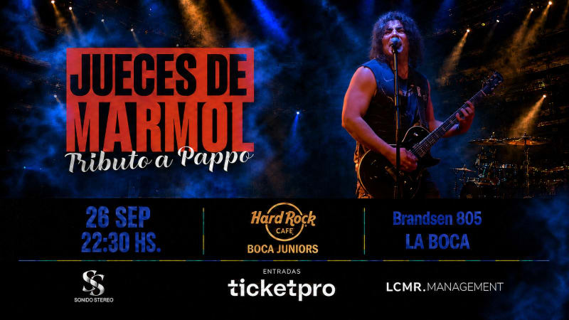 JUECES DE MÁRMOL – POR PRIMERA VEZ EN HARD ROCK CAFE BOCA JUNIORS | TRIBUTO A PAPPO