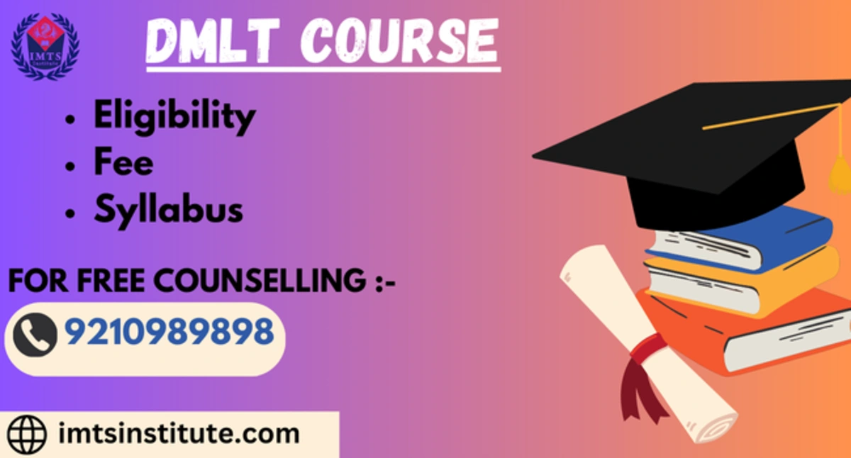 DMLT Course: Eligibility, Admission, Fees, Syllabus