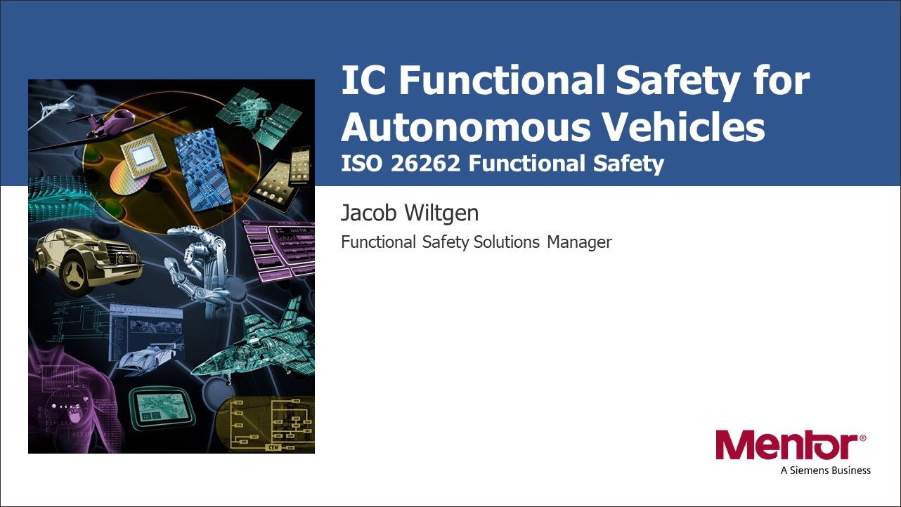 Mentor + Siemens Provides Solutions and Expertise to Achieve Rapid Safety Compliance Session | Subject Matter Expert - Jacob Wiltgen | What’s New in Functional Verification from Mentor Web Seminar