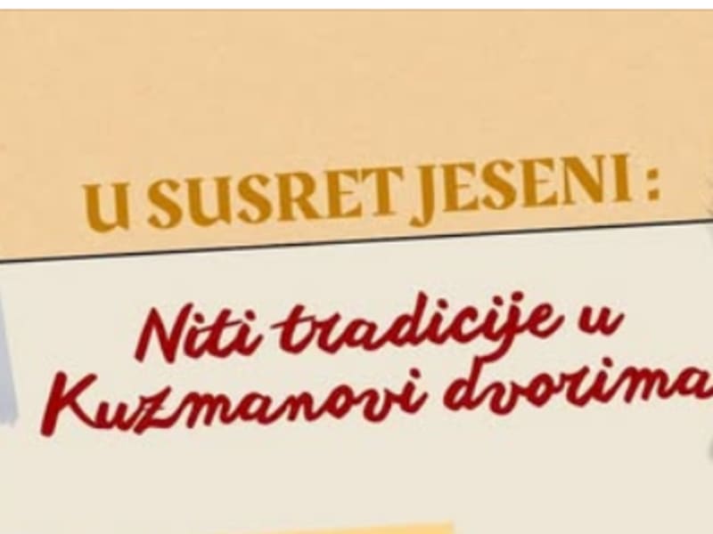 Niti tradicije u Kuzmanovim dvorima
