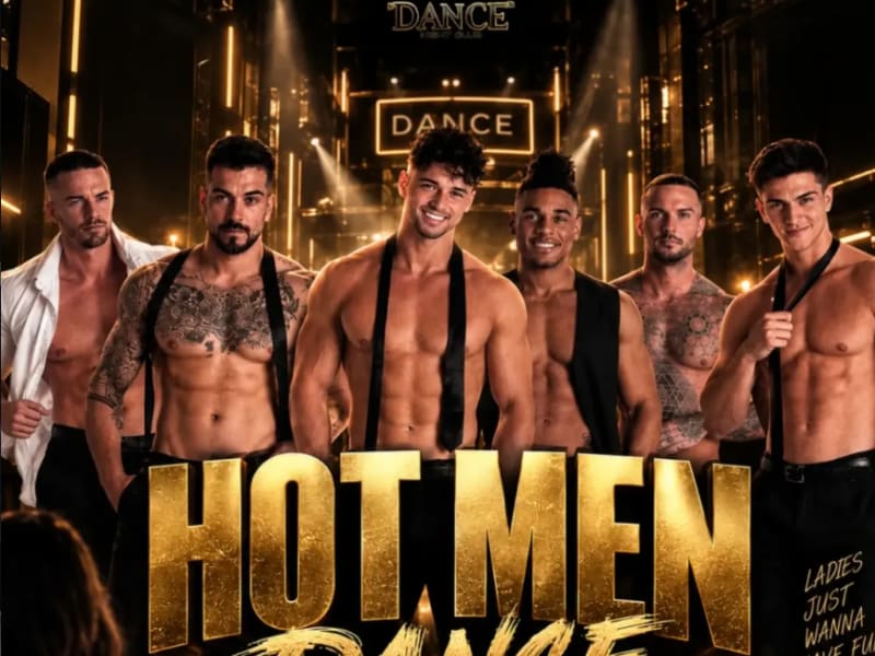 HOT MEN DANCE SHOW - Ladies Night