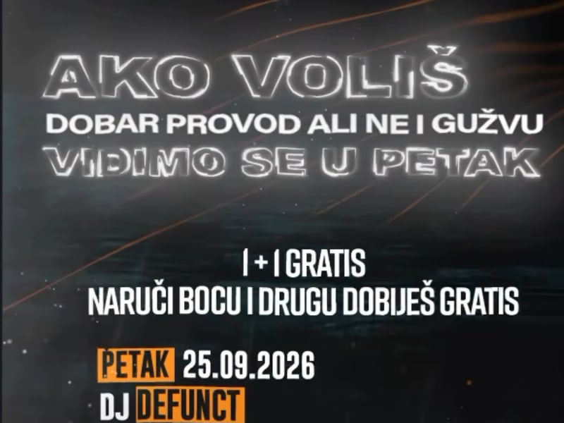 AKO VOLIŠ DOBAR PROVOD ALI NE I GUŽVU - DJ: DEFUNCT