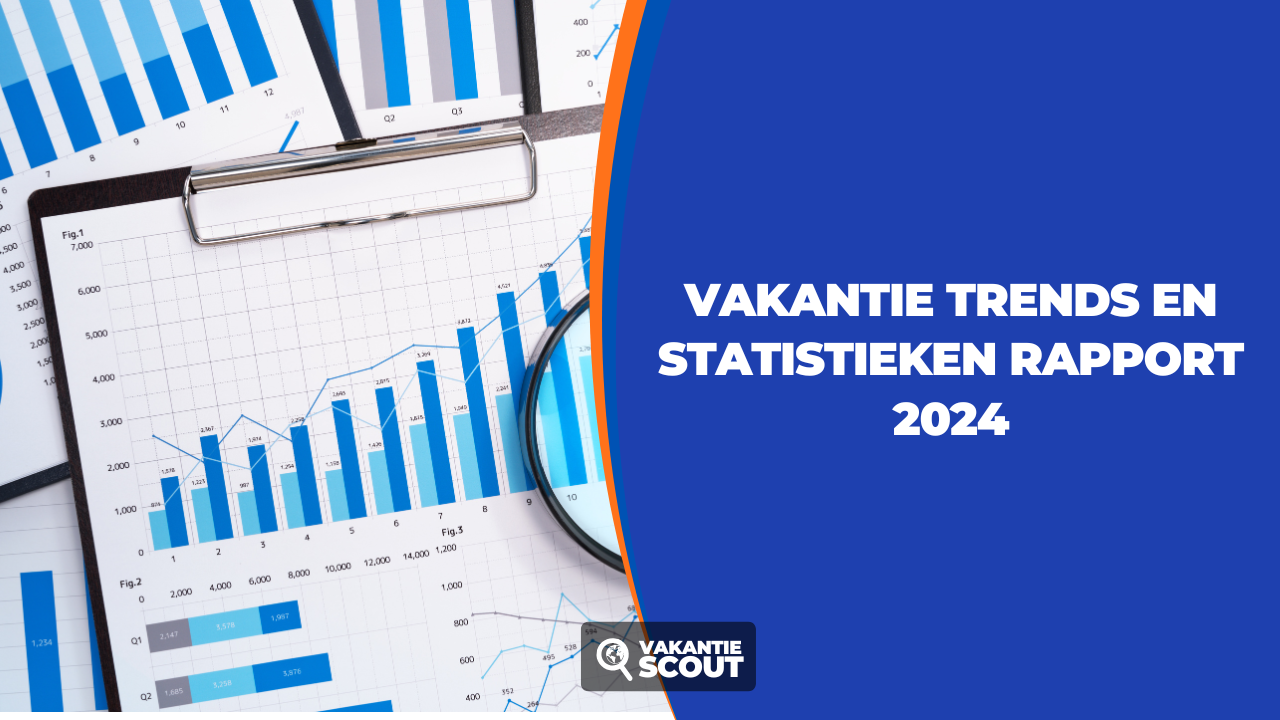 Vakantie Trends en Statistieken 2024