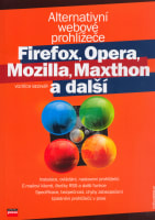 Alternativní webové prohlížeče - Firefox, Opera, Mozilla, Maxthon a další