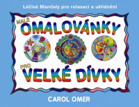 Malé omalovánky pro velké dívky - Léčivé mandaly pro relaxaci a uklidnění