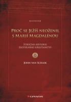 Proč se Ježíš neoženil s Marií Magdalénou