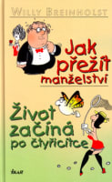 Jak přežít manželství Život začíná po čtyřicítce