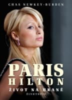 Paris Hilton - Život na hraně