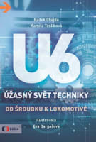 Úžasný svět techniky U6 - Od šroubku k lokomotivě