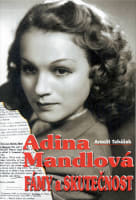 Adina Mandlová - Fámy a skutečnost