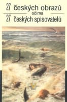 27 českých obrazů očima 27 českých spisovatelů