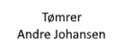 Tømrer Andre Johansen