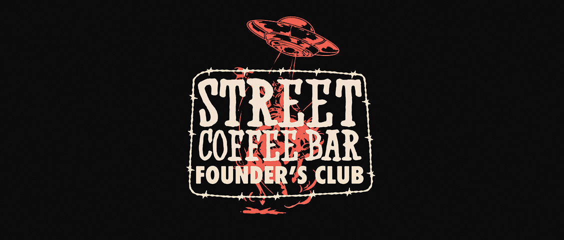Street Coffee Founders Club: Help Us Punch a Hole in the Universe