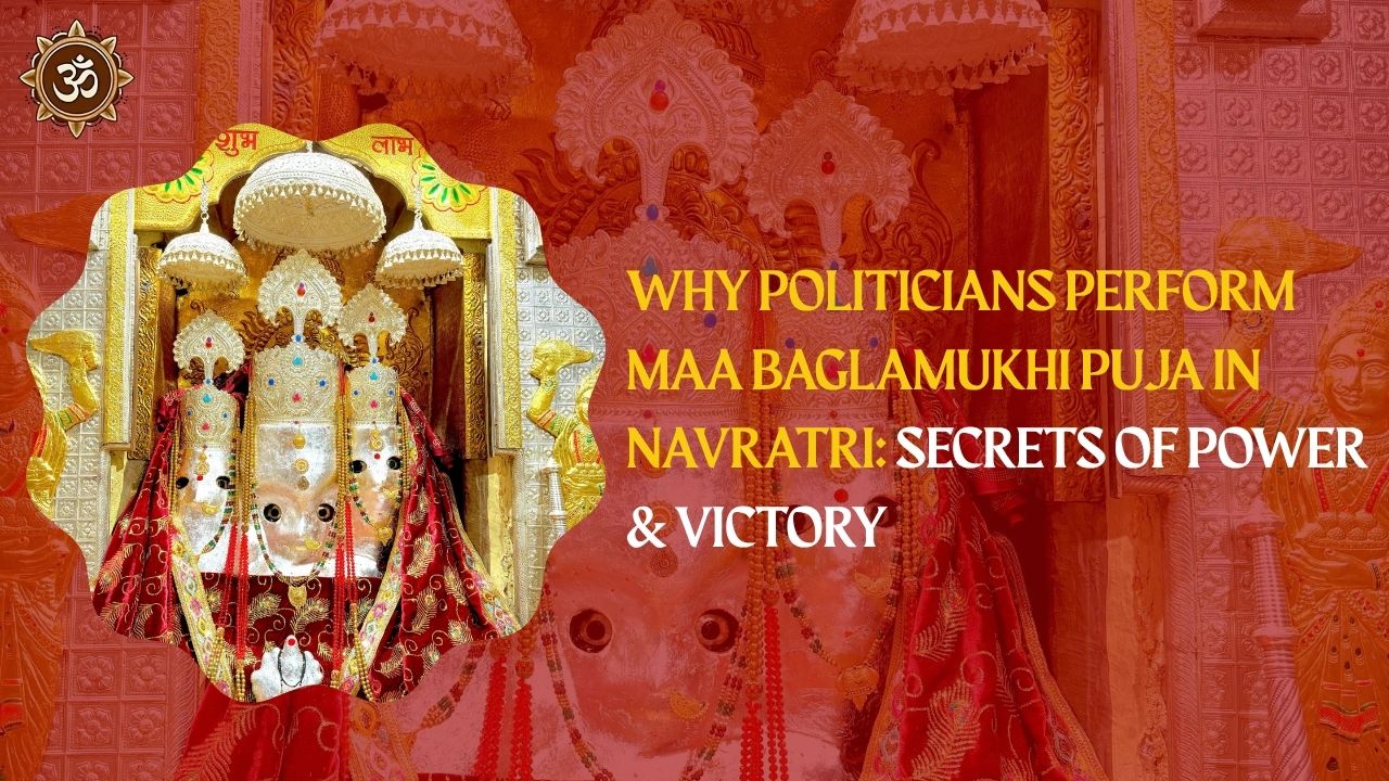 Why Politicians Perform Maa Baglamukhi Puja in Navratri: Secrets of Power & Victory
