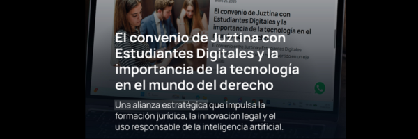 El convenio de Juztina con Estudiantes Digitales y la importancia de la tecnología en el mundo del derecho