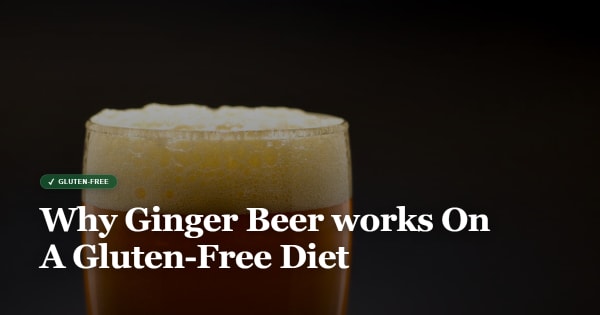 is ginger beer gluten free