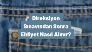 Direksiyon Sınavından Sonra Ehliyet Ne Zaman Alınır?