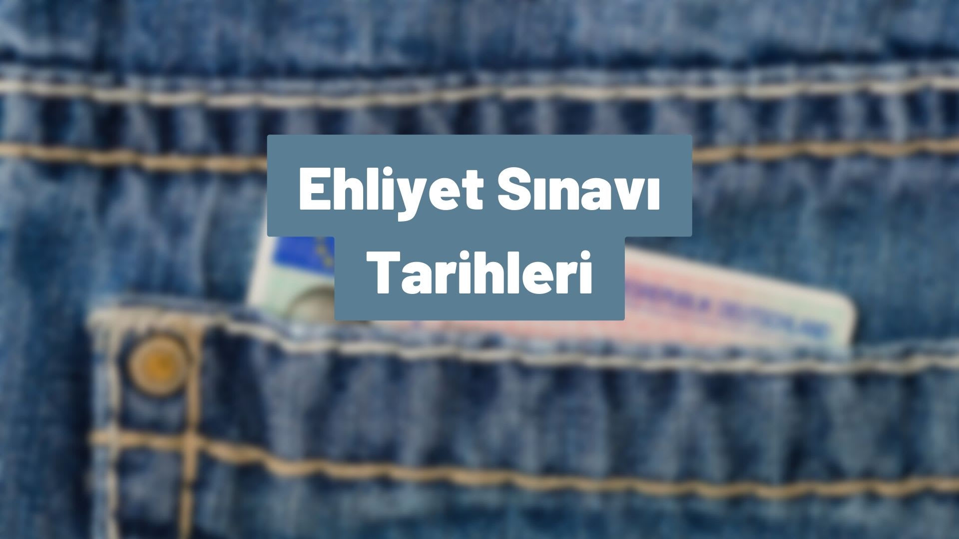 Ehliyet Sınavı Tarihleri