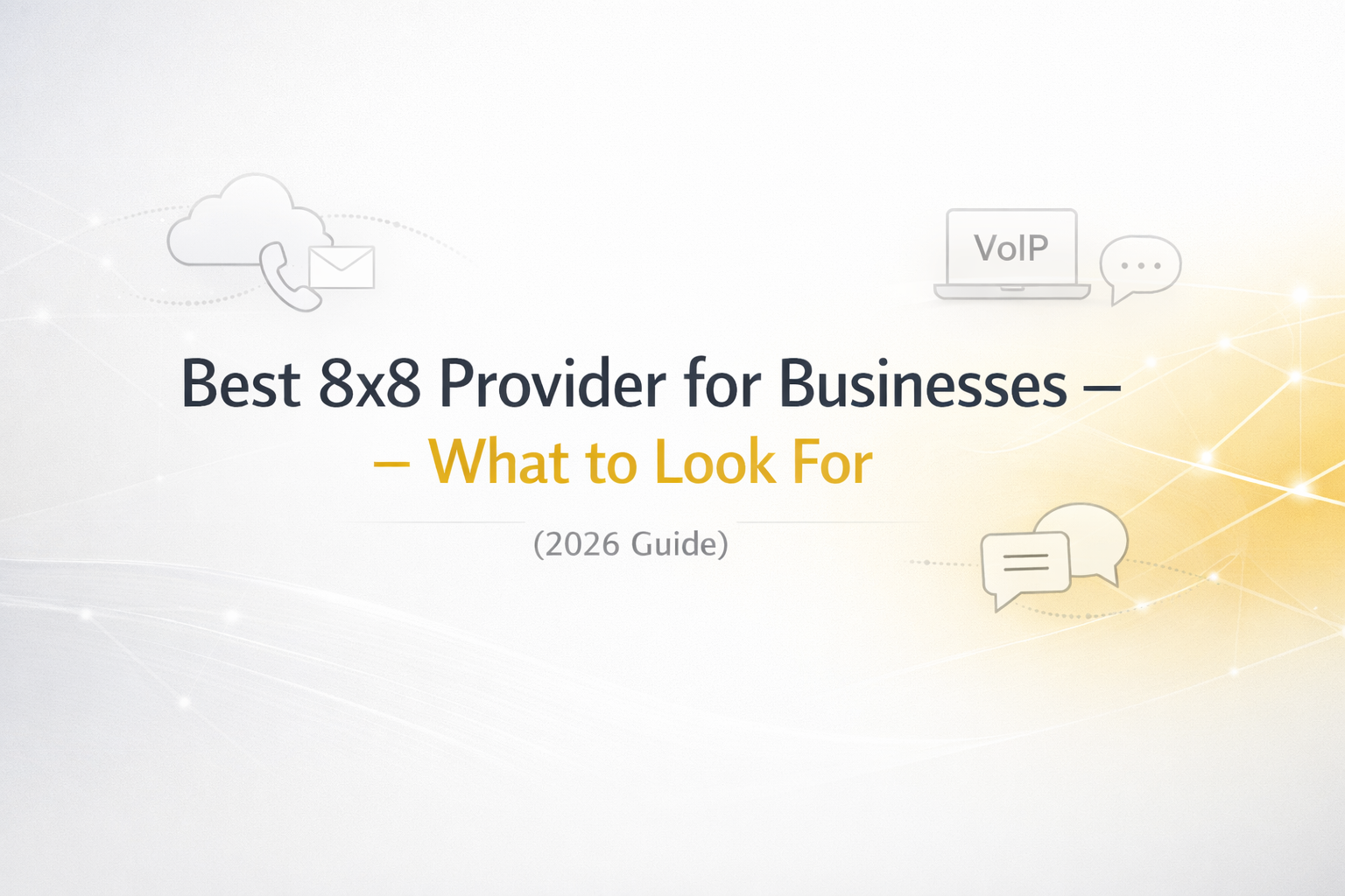 Best 8x8 Provider for Businesses – What to Look For (2026 Guide)