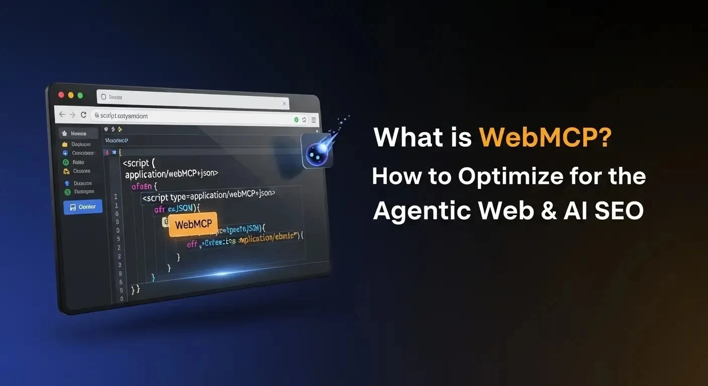 What is WebMCP? How to Optimize for the Agentic Web & AI SEO
