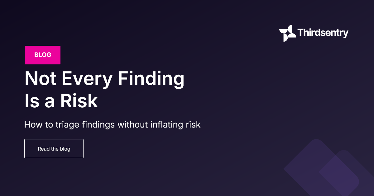 Why Every Finding Should Not Become a Risk