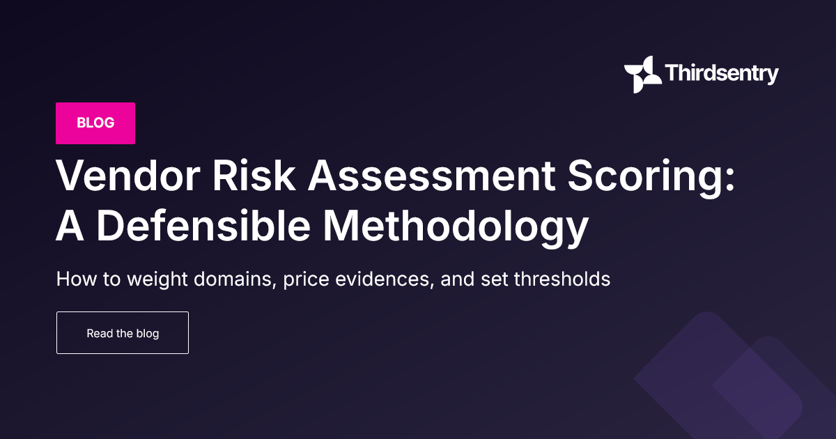 Vendor Risk Assessment Scoring: A Defensible Methodology