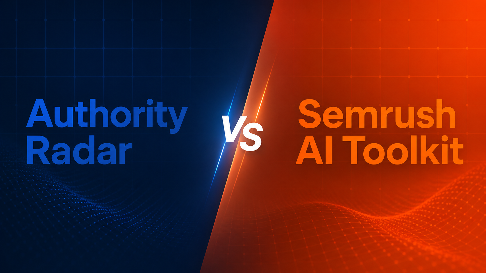 Semrush AI Toolkit vs Authority Radar: Tools, Pricing & Features Face-Off