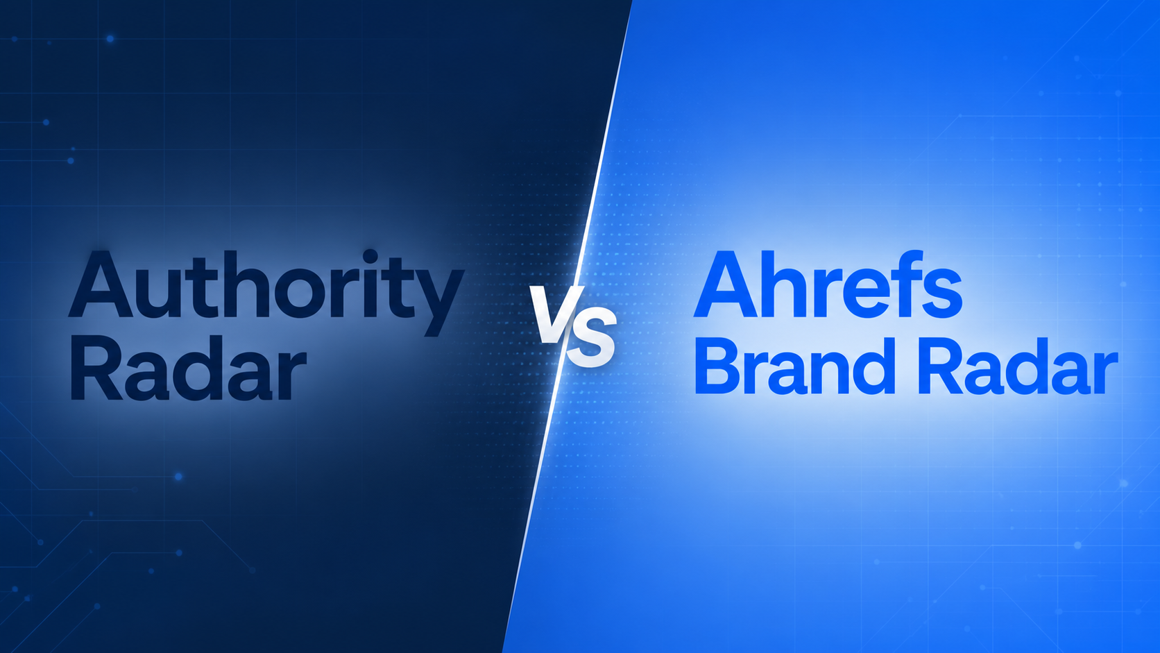 Authority Radar vs Ahrefs Brand Radar Authority Radar vs Ahrefs Brand Radar comparison hero image showing both brands side by side