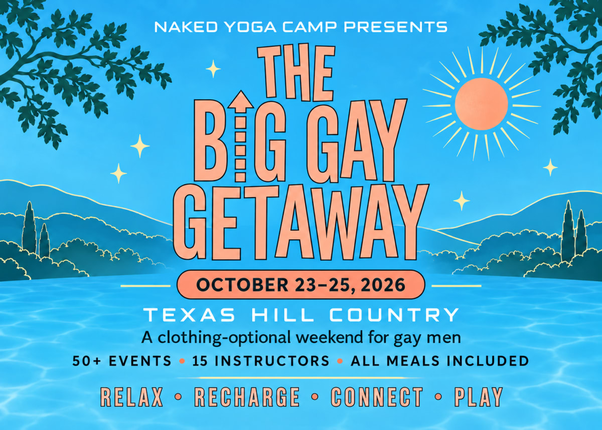 Flyer: Naked Yoga Camp presents The Big Gay Getaway, October 23–25, 2026, Texas Hill Country — a clothing-optional weekend for gay men